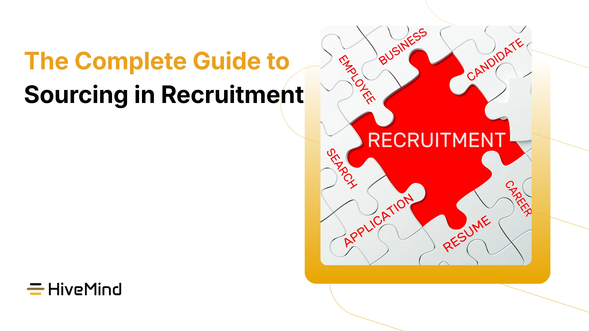 The Complete Guide to Sourcing in Recruitment for 2026 | Blog | Hivemind